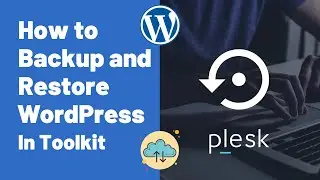 How to Backup and Restore Your WordPress Site in WordPress Toolkit