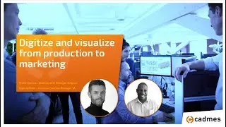Webinar Cadmes - Digitize and visualize from production to marketing