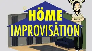 Home Improvisation