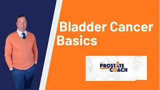 Bladder Cancer Basics