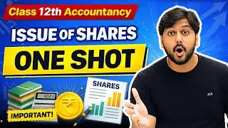 Issue of Shares Class 12 One Shot | Company Accounts  | Full Chapter in 1 Video