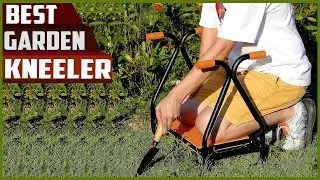 Top 5 Best Garden Kneeler  in reviews