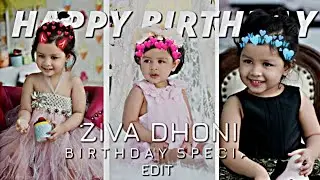 Happy Birthday Ziva Dhoni || Birthday Special || Birthday Special Edit  #zivasinghdhoni #birthday
