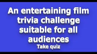 An entertaining film trivia quiz suitable for all audiences