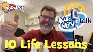 Kidmin Talk 143 10 Life Lessons