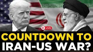 US-Iran News Live: Donald Trump Threatens Iran! Countdown to War? | Trump Vs Khamenei LIVE | WAR