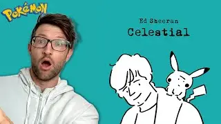 Ed Sheeran, Pokémon - Celestial [Official Video] REACTION!