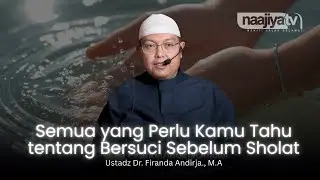 SEMUA YANG PERLU KAMU TENTANG WUDHU - Ustadz Dr. Firanda Andirja., M.A