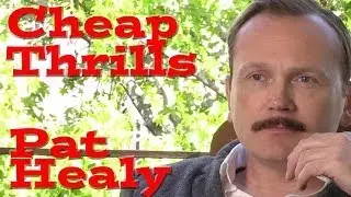 DP/30: Cheap Thrills with Pat Healy
