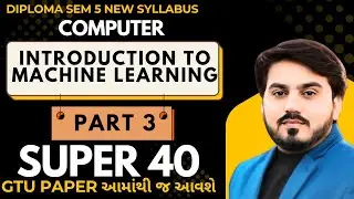 SUPER 40 MIMP WITH ANSWER FOR GTU EXAM | INTRODUCTION TO MACHINE LEARNING || SEM 4 COMPUTER | PART 3