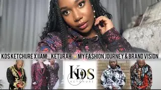 KDS KETCHURE x iiam_Keturah My Fashion Journey & Brand Vision
