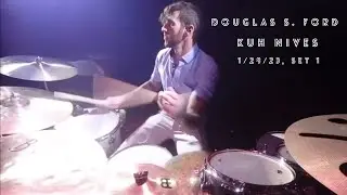 Kuh Nives - Douglas S. Ford, Drums - 1/28/23, Set 1
