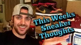 This Weeks Sneaker Thoughts