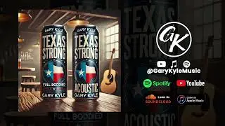 Gary Kyle - Texas Stong (Acoustic)