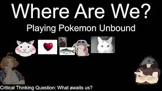Elite Four Time! Where Are We? With Piano and Wes! Playing Pokemon Unbound Part 17!