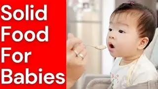 How to Start Solid Food For Your Baby | The Complete  Guide