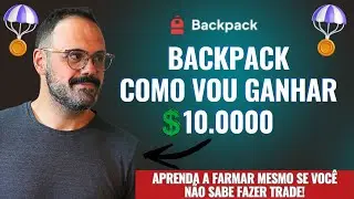 AIRDROP BACKPACK | COMO VOU GANHAR USD10.000 | TUTORIAL COMPLETO