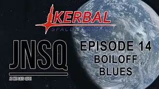 Kerbal Space Program 1.7.3 - JNSQ 14 - Блюз кипения