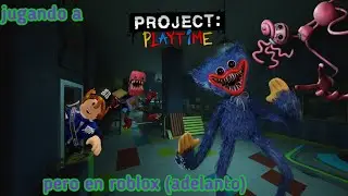 Jugando a project playtime en roblox (adelanto)