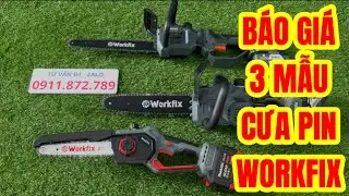 Báo Giá 3 Mẫu Máy Cưa Xích Dùng Pin Chính Hãng WORKFIX Cao Cấp Nhất Hiện Nay