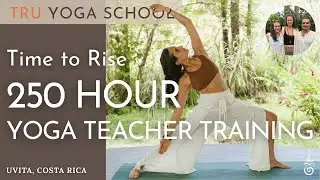 Your Time to Rise | A 250-hour Yoga Training That Will Change Your Life 