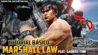 Tutorial Básico Marshall Law com Gabriel Toni(TEKKEN 7 PT-BR)