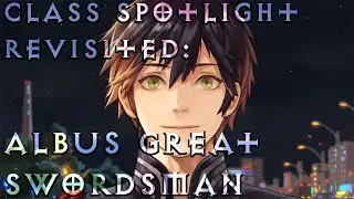 Troubleshooter: Abandoned Children | Class Spotlight: Albus Great Swordsman