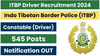 ITBP Driver Recruitment 2024 Notification Out for 545 Constable Posts, Online Application Form