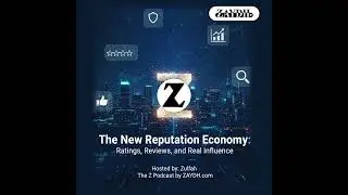 The New Reputation Economy: How Ratings & Reviews Define Your Real Influence | The Z Podcast by Z...