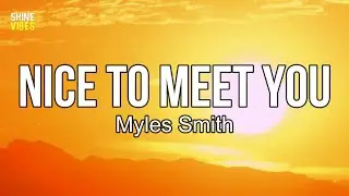 Myles Smith - Nice To Meet You (Lyrics) | Lonely in this crowd, I sit alone, oh