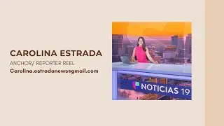 Carolina Estrada Anchor/ Reporter Reel