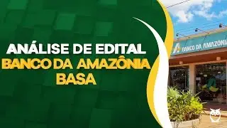 Concurso BASA 2018: An&aacute;lise de Edital para T&eacute;cnico Banc&aacute;rio