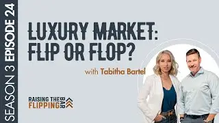 #LuxuryMarket: Flip or Flop with Tabitha Bartel (Part 1)
