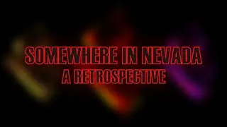 Somewhere in Nevada: A Retrospective