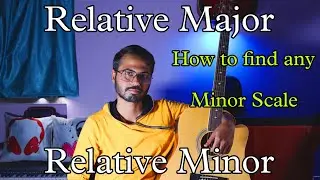 Relative Major & Relative Minor | How to find any Minor Scale in music? | Guitar Session 8 | Hindi |