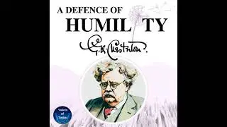 Defence of Humility - G.K. Chesterton