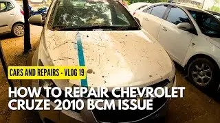 HOW TO REPAIR CHEVROLET CRUZE 2010 BCM ISSUE - VLOG 19 | Oye Nadiadi | Deep Rajput