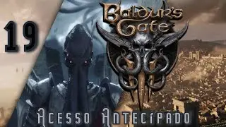 Let's Play Baldur's Gate 3 - Acesso Antecipado - Parte 19