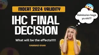 MDCAT 2024 equivalency case update!!! IHC's decision?Now what?Merit crisis 🫨@drhamzaashraf 