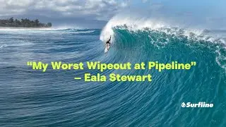 &ldquo;My Worst Wipeout at Pipeline&rdquo; &mdash; Eala Stewart
