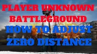 PLAYERUNKNOWN BATTLEGROUND Adjust ZEROING DISTANCE!!