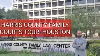 HARRIS COUNTY FAMILY COURTS TOUR