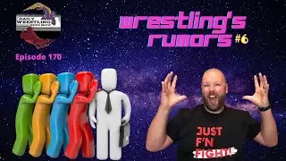 Daily Wrestling News Show: Episode #170 - Wrestling Rumors Number 6