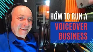 HOW TO RUN YOUR VOICEOVER BUSINESS