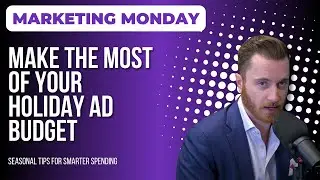 Marketing Monday Episode #33: How to Optimize Ad Spend During High-Cost Periods