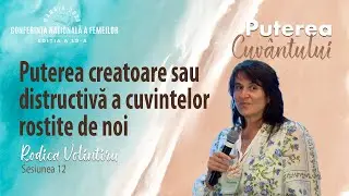 Puterea creatoare sau distructivă a cuvintelor | Sesiunea 12 | Conferința națională a femeilor