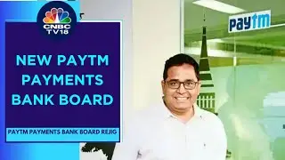 Vijay Shekhar Sharma Resigns As Paytm Payments Bank Chairman | CNBC TV18