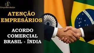 Entenda o que pode ser o maior acordo do Brasil!