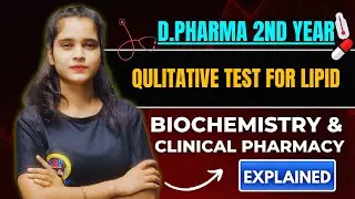 🔥 Qualitative Test for Lipids | D Pharma 2nd Year | Chapter-4 | Exam Special 💯