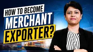 How to Become Merchant Exporter I KDSushma